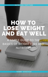  Tommy Winstead - How to Lose Weight and Eat Well.