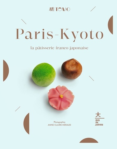  Tomo - Paris-Kyoto - La pâtisserie franco-japonaise.