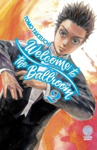 Tomo Takeuchi - Welcome to the ballroom Tome 2 : .