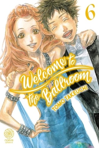 Tomo Takeuchi - Welcome to the ballroom Tome 6 : .