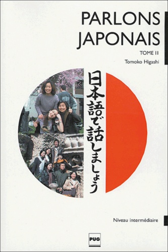 Tomoko Higashi - Parlons Japonais, méthode de japonais pour niveau intermédiaire - Tome 2. 1 CD audio