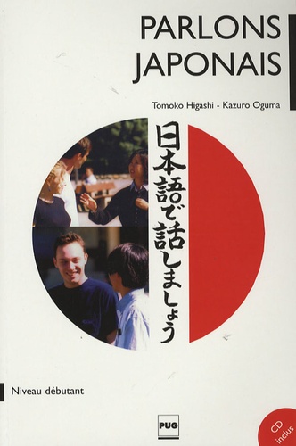 Tomoko Higashi et Kazuro Oguma - Parlons Japonais - Méthode japonais pour débutants. 1 CD audio