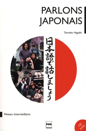 Tomoko Higashi - Parlons le japonais - Méthode de japonais pour niveau intermédiaire, tome 2. 1 CD audio