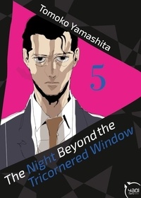 Tomoko Yamashita - The Night beyond the Tricornered Window Tome 5 : .