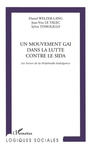 Un Mouvement Gai Dans La Lutte Contre Le Sida. Les Soeurs De La Perpetuelle Indulgence