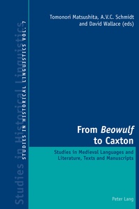 Tomonori Matsushita et David j. Wallace - From «Beowulf» to Caxton - Studies in Medieval Languages and Literature, Texts and Manuscripts.