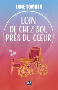 Loin de chez soi, près du cœur