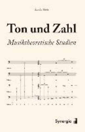 Ton und Zahl - Musiktheoretische Studien.
