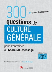 300 questions de culture générale pour s'entraîner au Score IAE-Message