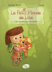 Tondy retsin & - Le Petit Monde de Lise - Lise n'a plus peur de dormir.