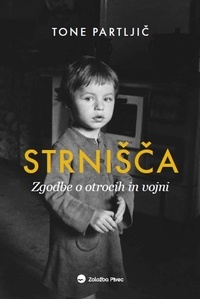 Tone Partljič - Strnišča - Zgodbe o otrocih in vojni.