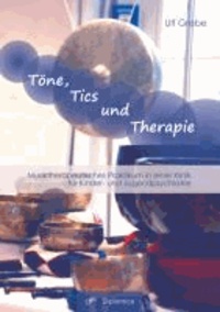 Töne, Tics und Therapie: Musiktherapeutisches Praktikum in einer Klinik für Kinder- und Jugendpsychiatrie.