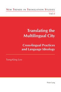 Tong-King Lee - Translating the Multilingual City.