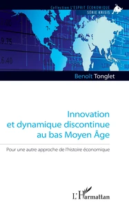 Innovation et dynamique discontinue au bas Moyen Age