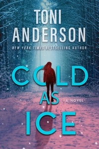  Toni Anderson - Cold as Ice - Cold Justice - The Negotiators, #5.