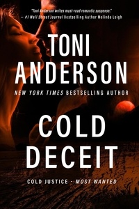  Toni Anderson - Cold Deceit - Cold Justice - Most Wanted, #2.