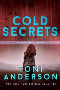  Toni Anderson - Cold Secrets - Cold Justice, #7.
