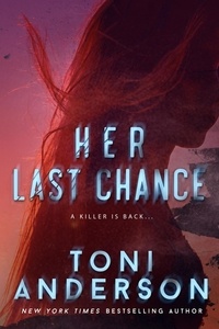  Toni Anderson - Her Last Chance - Her ~ Romantic Suspense, #2.