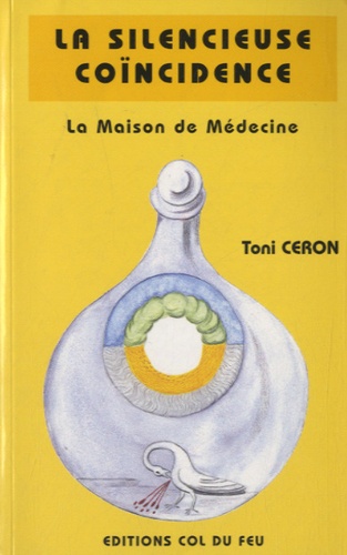 La silencieuse coïncidence - La maison de médecine de Toni Ceron - Poche -  Livre - Decitre