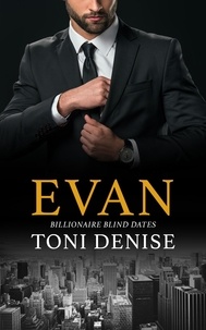 Toni Denise - Evan - Billionaire Blind Dates, #2.