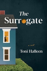 Toni Halleen - The Surrogate - A Novel.
