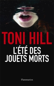 Toni Hill - L'été des jouets morts.