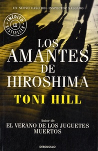 Toni Hill - Los amantes de hiroshima.