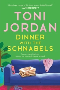 Toni Jordan - Dinner with the Schnabels - a heartwarming and outrageously funny read.