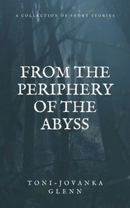 From the Periphery of the Abyss