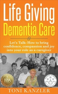  Toni Kanzler - Life Giving Dementia Care.