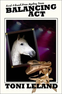 Balancing Act - a Kovak &amp; Quaid Horse Mystery