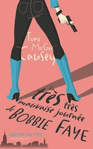 La très très Mauvaise Journée de Bobbie Faye