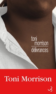 Toni Morrison - Délivrances.