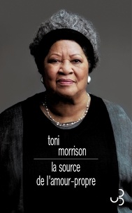 Google livre téléchargé La source de l'amour-propre  - Essais choisis, discours et méditations CHM par Toni Morrison in French