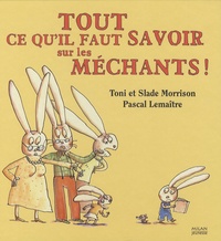 Toni Morrison et Slade Morrison - Tout ce qu'il faut savoir sur les méchants !.