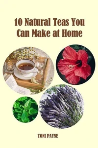 10 Natural Teas You Can Make At Home
