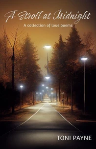 A Stroll at Midnight :  A Collection of Love Poems