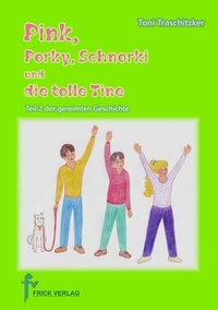 Toni Traschitzker - Pink, Porky, Schnorki und die tolle Tine - Teil 2.