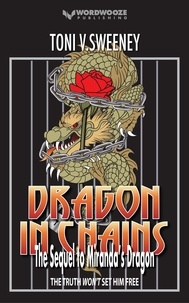  Toni V. Sweeney - Dragon in Chains: The Sequel to Miranda’s Dragon - The Rose and the Dragon.