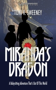  Toni V. Sweeney - Miranda’s Dragon: A Babysitting Adventure That's Out of This World - The Rose and the Dragon.