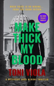 Make Thick My Blood