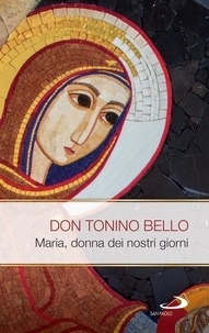 Tonino Bello - Maria donna dei nostri giorni.