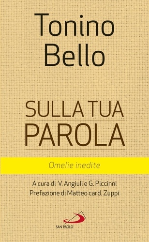 Tonino Bello - Sulla tua Parola - Omelie inedite.
