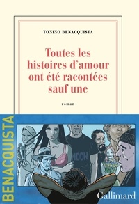 Ebook gratuit ebook télécharger Toutes les histoires d'amour ont été racontées, sauf une 9782072876080 par Tonino Benacquista in French MOBI iBook