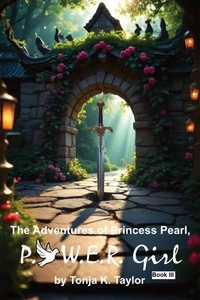 The Adventures of Princess Pearl, P.O.W.E.R. Girl! Book III
