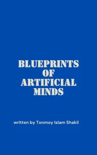 Blueprints of Artificial Minds