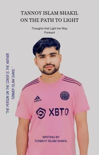 Tonmoy Islam Shakil: On the Path to Light