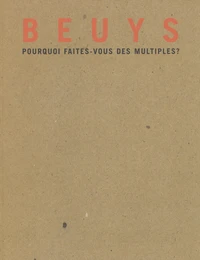 Beuys, pourquoi faites-vous des multiples ?