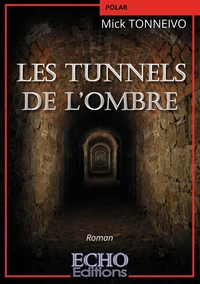 Les tunnels de l'ombre