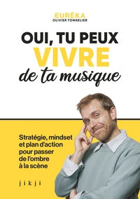 Oui, tu peux vivre de ta musique